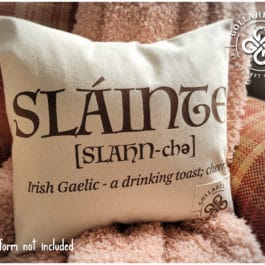 Accent Pillow Slipcover – “Slainte” An Irish Toast